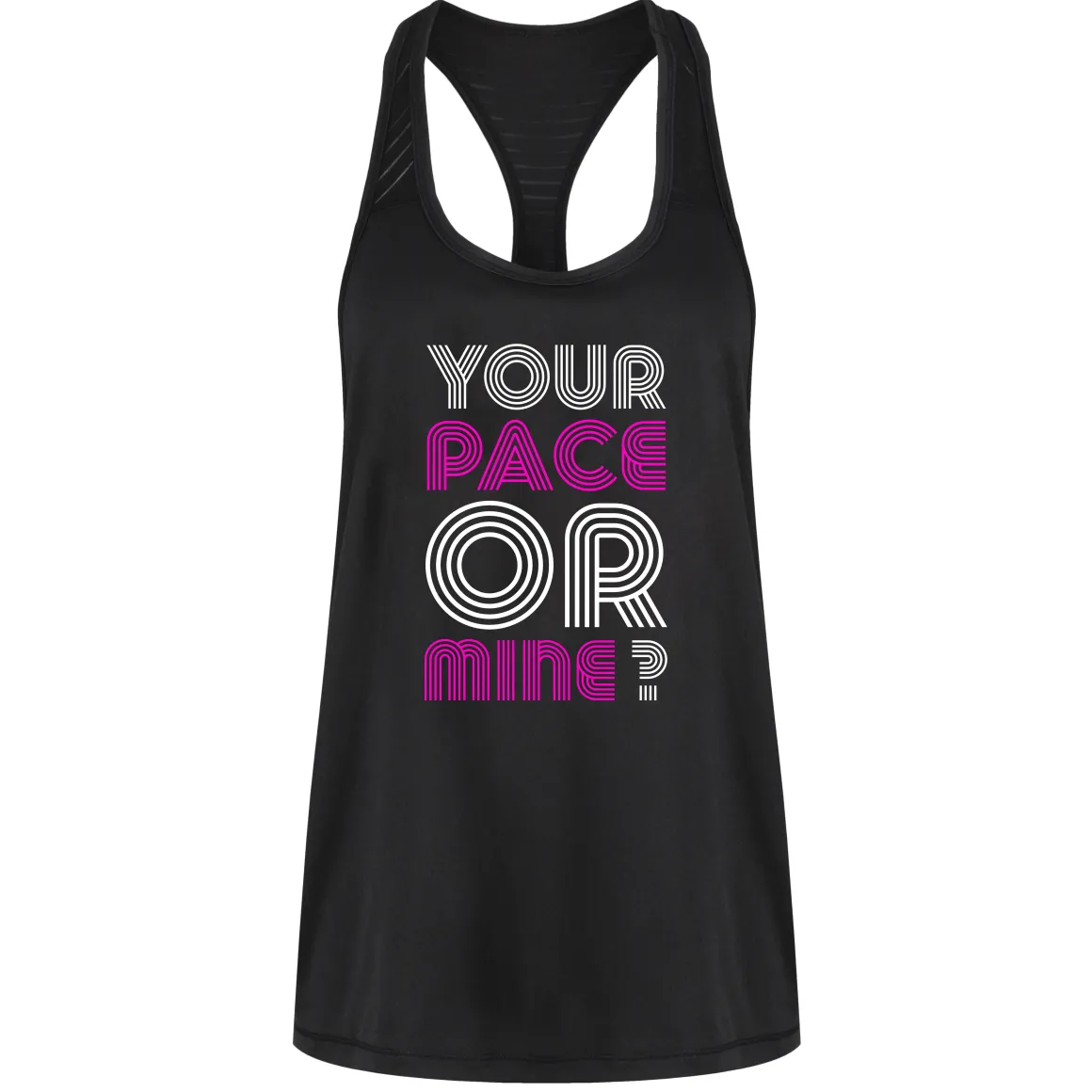 Your Pace Or Mine Mesh Racerback Vest